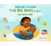 From Only to Older: A Big Brother Adventure