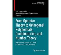 From Operator Theory to Orthogonal Polynomials, Combinatorics, and Number Theory: A Volume in Honor of Lance Littlejohn's 70th Birthday: 285 (Operator Theory: Advances and Applications, 285)