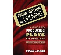 From Option to Opening: A Guide to Producing Plays Off-Broadway (Limelight)