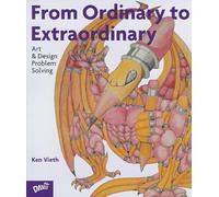 From Ordinary to Extraordinary: Art and Design Problem Solving