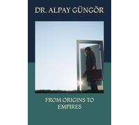 FROM ORIGINS TO EMPIRES