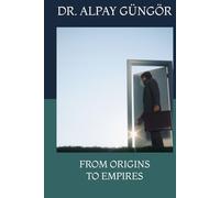 FROM ORIGINS TO EMPIRES