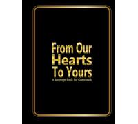 From Our Hearts to Yours: A Message Book for Guests Capture heartfelt messages and cherished memories with this beautifully designed guestbook! ... special gatherings, guestbook provides ample.