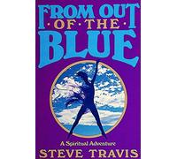 From Out the Blue: A Spiritual Adventure