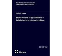 From Outlaws to Equal Players - Rebel Courts in International Law