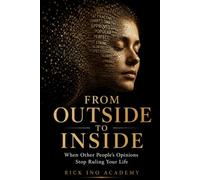 From Outside to Inside: When Other People’s Opinions Stop Ruling Your Life