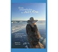 From Overwhelm to Overflow: A Guided Journal Experience for Creating Overflow in Life