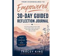 From Overwhelmed to Empowered: A 30-Day Guided Reflection Journal (Managing Autistic Overwhelm)