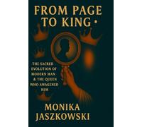 From Page to King: The Sacred Evolution of Modern Man & The Queen Who Awakens Him