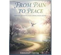 From Pain to Peace: Proven Methods for Coping with Death