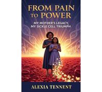 From Pain to Power: My Mother's Legacy, My Sickle Cell Triumph