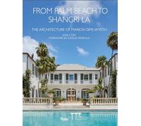 From Palm Beach to Shangri La: The Architecture of Marion Sims Wyeth