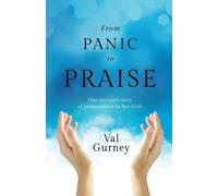 From Panic to Praise: One woman's story of perseverance in her faith