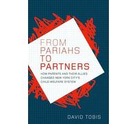 From Pariahs to Partners: How parents and their allies changed New York City's child welfare system