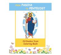 From Pascha to Pentecost: Orthodox Icon Coloring Book