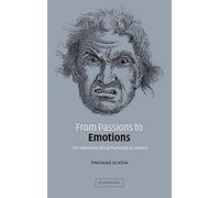 From Passions to Emotions: The Creation of a Secular Psychological Category