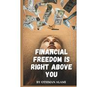 From Paycheck to Freedom: A Financial Guide for Young Adults: Stop living paycheck to paycheck and follow an 8-step system to build savings, eliminate debt, and start investing for the life you want.