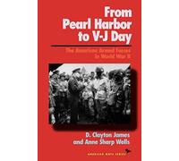 From Pearl Harbor to VJ Day: The American Armed Forces in World War II (American Ways)