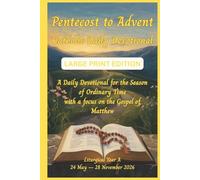 From Pentecost to Advent 2026 - Large Print Edition: A Daily Devotional for the Season of Ordinary Time with a focus on the Gospel of Matthew
