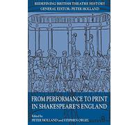 From Performance to Print in Shakespeare's England – Redefining British Theatre History
