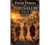 From Persia to Jerusalem: Three Paths One Covenant: 3 (3 of 6)