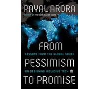 From Pessimism To Promise: Lessons from the Global South on Designing Inclusive Tech