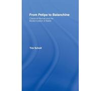From Petipa to Balanchine: Classical Revival and the Modernisation of Ballet