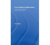 From Petipa to Balanchine: Classical Revival and the Modernisation of Ballet