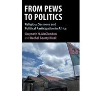 From Pews to Politics: Religious Sermons and Political Participation in Africa (Cambridge Studies in Comparative Politics)