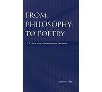 From Philosophy to Poetry: T.S.Eliot's Study of Knowledge and Experience
