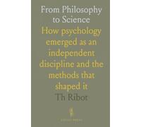 From Philosophy to Science: How psychology emerged as an independent discipline and the methods that shaped it