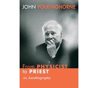 From Physicist to Priest: An Autobiography