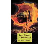 From Physics to Metaphysics: The Tarner Lectures Delivered at Cambridge Under the Auspices of Trinity College in February 1993