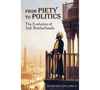 From Piety to Politics: The Evolution of Sufi Brotherhoods