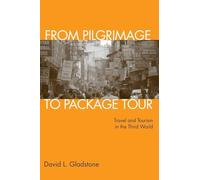 From Pilgrimage to Package Tour: Travel and Tourism in the Third World