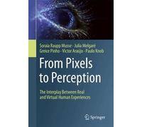 From Pixels to Perception: The Interplay Between Real and Virtual Human Experiences