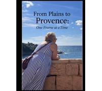 From Plains to Provence: One Frame at a Time.
