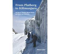 From Platberg to Kilimanjaro: via Mount Stanley, Mount Kenya, and Mont-aux-Sources…