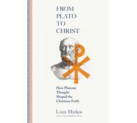 From Plato to Christ: How Platonic Thought Shaped the C - NEW Louis Markos 2021