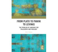 From Plato to Panini to Levinas: The Problem of Language for Philosophy and Theology