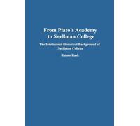 From Plato's Academy to Snellman College: The Intellectual-Historical Background of Snellman College