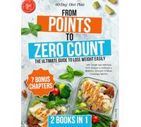 FROM POINTS TO ZERO COUNT: The Ultimate Guide to Lose Weight Easily | +100 Simple and Delicious WW Recipes to Embrace a Healthier Lifestyle Without Counting Calories