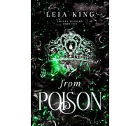FROM POISON: A Dark Paranormal Academy Reverse Harem Romance (LOXLEY ACADEMY)
