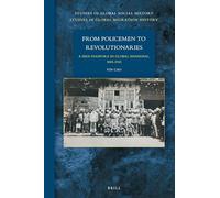 From Policemen to Revolutionaries: A Sikh Diaspora in Global Shanghai, 1885-1945: 30/10 (Studies in Global Migration History, 30/10)