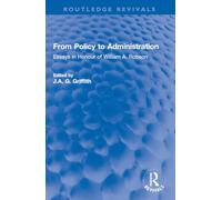 From Policy to Administration: Essays in Honour of William A. Robson (Routledge Revivals)
