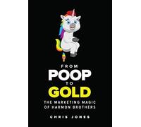 From Poop To Gold: The Marketing Magic of Harmon B