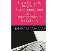 From Portals to People: E-Governance and Citizen Empowerment in India book