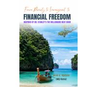 From Poverty to Immigrant to Financial Freedom: Inspired By Dr. Stanley's The Millionaire Next Door