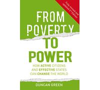 From Poverty to Power: How active citizens and effective states can change the world