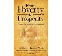 From Poverty to Prosperity: A Ghetto Exit Strategy as a Rite of Passage
